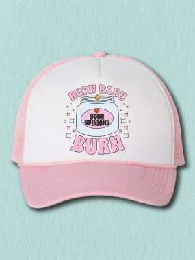 Burn Baby Burn (Your Opinions) (Hat)